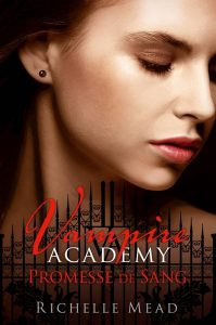Vampire Academy tome 4 Promesse de sang de Richelle Mead